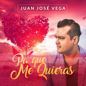 Juan Jose Vega – Pa Que Me Quieras